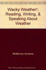 Wacky Weather Reading Writing  Speaking About Weather