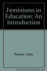 Feminisms in Education An Introduction