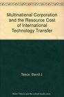 The multinational corporation and the resource cost of international technology transfer