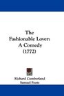 The Fashionable Lover A Comedy