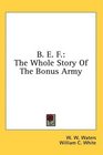 B E F The Whole Story Of The Bonus Army