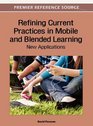Refining Current Practices in Mobile and Blended Learning New Applications