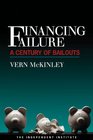 Financing Failure A Century of Bailouts