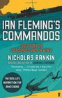 Ian Fleming's Commandos The Story of 30 Assault Unit in WWII