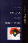 The Birth of Shylock and the Death of Zero Mostel Diary of a Play 1973 to 1980