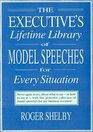 The Executive's Lifetime Library of Model Speeches for Every Situation