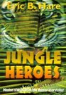 Jungle Heroes and Other Stories