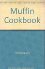 Muffin Cookbook Includes Tips by a Registered Dietitian