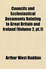 Councils and Ecclesiastical Documents Relating to Great Britain and Ireland