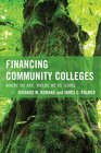 Financing Community Colleges Where We Are Where We're Going
