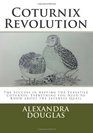 Coturnix Revolution: The Success in Keeping the Versatile Coturnix: Everything you Need to Know about the Japanese Quail