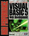 High Performance Visual Basic 5 Web Development Your Complete Guide to Creating Custom Tools for Web Publishing