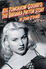 Kiss Tomorrow Goodbye, The Barbara Payton Story