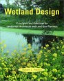 Wetland Design Principles and Practices for Landscape Architects and Land Use Planners