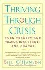 Thriving Through Crisis  Turn Tragedy and Trauma into Growth and Change