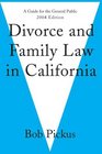 Divorce and Family Law in California A Guide for the General Public 2004 Edition