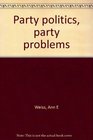 Party politics party problems