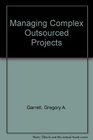 Managing Complex Outsourced Projects