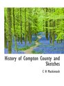 History of Compton County and Sketches