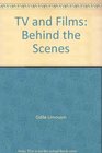 TV and Films Behind the Scenes
