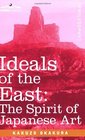 IDEALS OF THE EAST The Spirit of Japanese Art