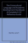 The Crosscultural Language and Academic Development Handbook A Complete K12 Reference Guide