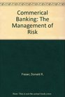 Commerical Banking The Management of Risk