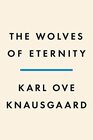 The Wolves of Eternity A Novel