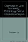 Discourse in Late Modernity Rethinking Critical Discourse Analysis