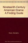 NineteenthCentury American Drama A Finding Guide