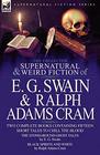 The Collected Supernatural and Weird Fiction of E G Swain  Ralph Adams Cram The Stoneground Ghost Tales  Black Spirits and WhiteFifteen Short Ta