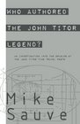Who Authored the John Titor Legend