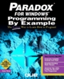 Paradox for Windows Programming by Example/Book and Disk