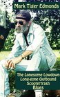 The Lonesome Lowdown LongGone Outbound Scootertrash Blues