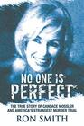 No One Is Perfect The True Story Of Candace Mossler And America's Strangest Murder Trial
