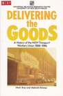 Delivering the Goods A History of the Transport Workers' Union in New South Wales 18881986