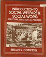 Introduction to Social Welfare and Social Work Structure Function and Process