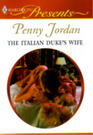 The Italian Duke's Wife (Harlequin Presents, No 2529)