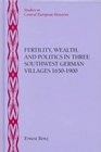 Fertility Wealth and Politics in Three Southwest German Villages 16501900
