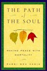 The Path of the Soul  Making Peace with Mortality