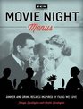 Turner Classic Movies Movie Night Menus Dinner and Drink Recipes Inspired by the Films We Love