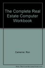 The Complete Real Estate Computer Workbook