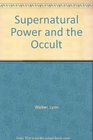 Supernatural Power and the Occult