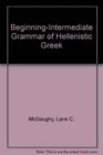 Workbook for A beginningintermediate grammar of Hellenistic Greek Exercises reading assignments translation notes