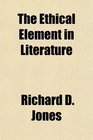The Ethical Element in Literature
