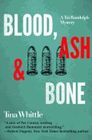 Blood Ash and Bone A Tai Randolph Mystery