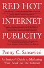 Red Hot Internet Publicity An Insider's Guide to Promoting Your Book on the Internet