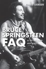 Bruce Springsteen FAQ All That's Left to Know About the Boss