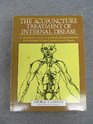 The Acupuncture Treatment of Internal Disease