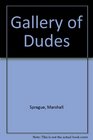 A Gallery of Dudes